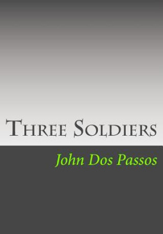 Книга Three Soldiers John Dos Passos