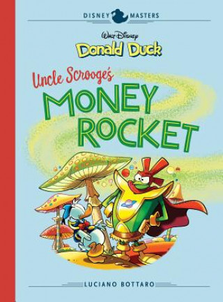 Książka Walt Disney's Donald Duck: Uncle Scrooge's Money Rocket: Disney Masters Vol. 2 Luciano Bottaro