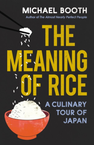 Kniha The Meaning of Rice Michael Booth