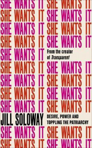 Książka She Wants It Jill Soloway