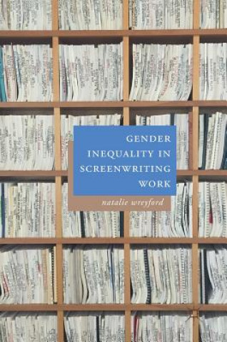 Kniha Gender Inequality in Screenwriting Work Natalie Wreyford