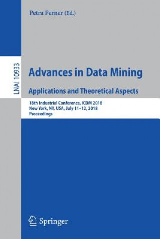 Kniha Advances in Data Mining. Applications and Theoretical Aspects Petra Perner