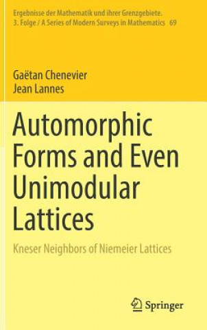 Knjiga Automorphic Forms and Even Unimodular Lattices Gaëtan Chenevier