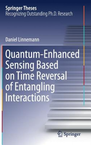 Książka Quantum-Enhanced Sensing Based on Time Reversal of Entangling Interactions Daniel Linnemann