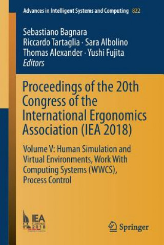 Könyv Proceedings of the 20th Congress of the International Ergonomics Association (IEA 2018) Sebastiano Bagnara
