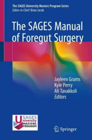 Книга SAGES Manual of Foregut Surgery Jayleen Grams