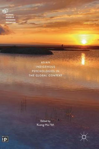 Kniha Asian Indigenous Psychologies in the Global Context Kuang-Hui Yeh