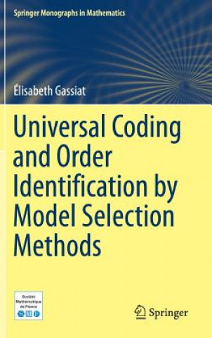 Kniha Universal Coding and Order Identification by Model Selection Methods Élisabeth Gassiat