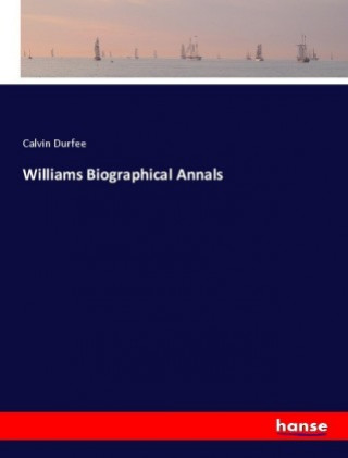 Knjiga Williams Biographical Annals Calvin Durfee