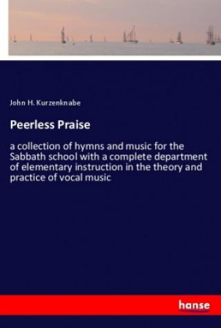 Knjiga Peerless Praise John H. Kurzenknabe