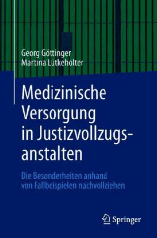 Book Medizinische Versorgung in Justizvollzugsanstalten Georg Göttinger