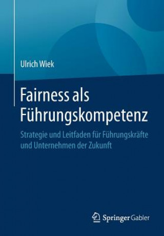 Könyv Fairness ALS Fuhrungskompetenz Ulrich Wiek