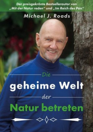 Carte Die geheime Welt der Natur betreten Michael J. Roads