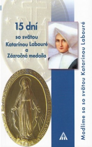 Book 15 dní so svätou Katarínou Labouré a Zázračná medaila Elisabeth Charpy