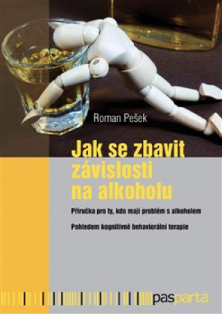 Carte Jak se zbavit závislosti na alkoholu Roman Pešek