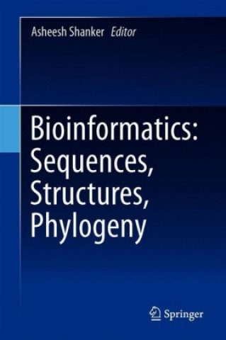 Book Bioinformatics: Sequences, Structures, Phylogeny Asheesh Shanker