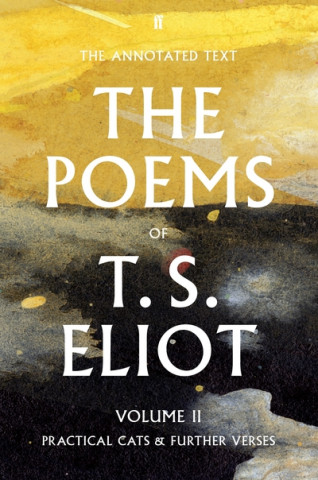 Könyv Poems of T. S. Eliot Volume II T S Eliot
