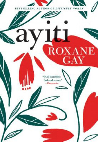 Könyv Ayiti Roxane Gay