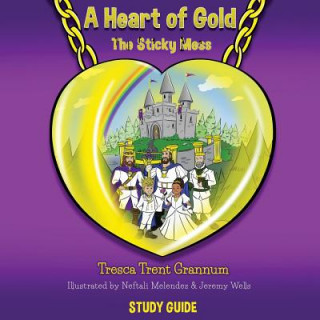 Knjiga A Heart of Gold: The Sticky Mess Tresca Trent Grannum