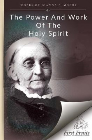 Kniha The Power and Work of the Holy Spirit Joanna P Moore