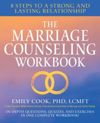 Książka The Marriage Counseling Workbook: 8 Steps to a Strong and Lasting Relationship Emily Cook