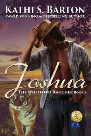 Kniha Joshua: The Whitfield Rancher - Erotic Tiger Shapeshifter Romance Kathi S Barton