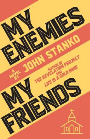 Kniha My Enemies My Friends John W Stanko