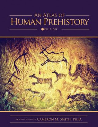 Книга Atlas of Human Prehistory Cameron M Smith