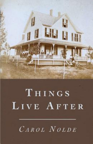 Knjiga Things Live After Carol Nolde