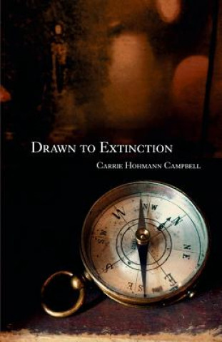 Knjiga Drawn to Extinction Carrie Hohmann Campbell