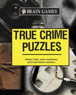Kniha Brain Games - True Crime Puzzles Publications International