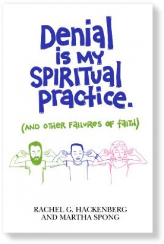 Kniha Denial Is My Spiritual Practice Rachel G Hackenberg