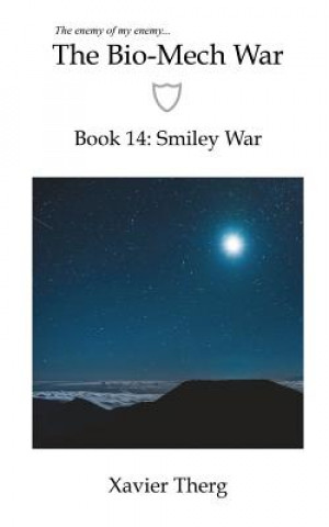 Carte The Bio-Mech War, Book 14: Smiley War Xavier Therg