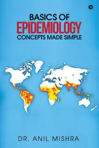 Carte Basics of Epidemiology - Concepts Made Simple Dr Anil Mishra