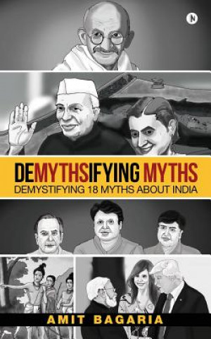 Kniha Demythsifying Myths: Demystifying 18 Myths about India Amit Bagaria