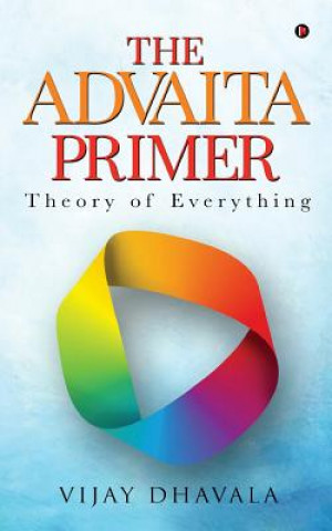 Книга The Advaita Primer: Theory of Everything Vijay Dhavala