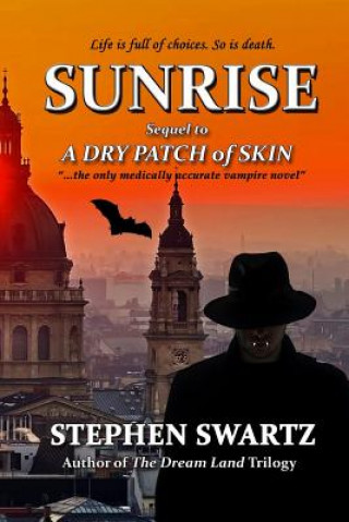 Knjiga Sunrise: Sequel to A Dry Patch of Skin Stephen Swartz