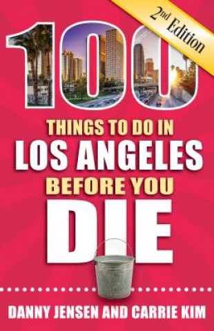 Książka 100 Things to Do in Los Angeles Before You Die, 2nd Edition Danny Jensen