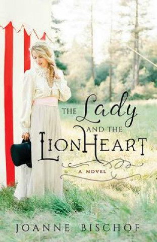 Knjiga The Lady and the Lionheart Joanne Bischof