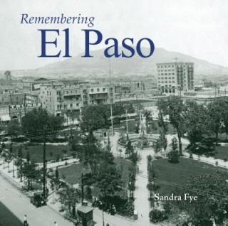 Knjiga Remembering El Paso Sandra Fye