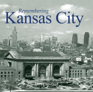 Knjiga Remembering Kansas City Lara Copeland