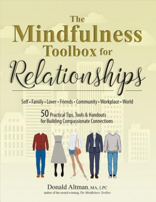 Kniha The Mindfulness Toolbox for Relationships: 50 Practical Tips, Tools & Handouts for Building Compassionate Connections Donald Altman