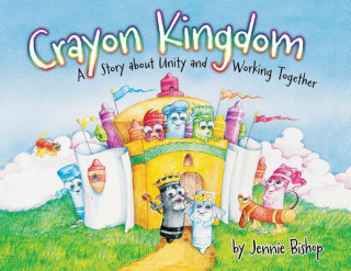 Carte The Crayon Kingdom: A Story about Unity Jennie Bishop
