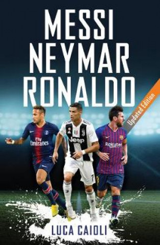 Книга Messi, Neymar, Ronaldo Luca Caioli