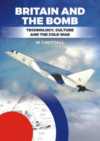 Kniha Britain and the Bomb W.J. Nuttall