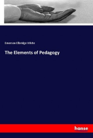 Buch The Elements of Pedagogy Emerson Elbridge White