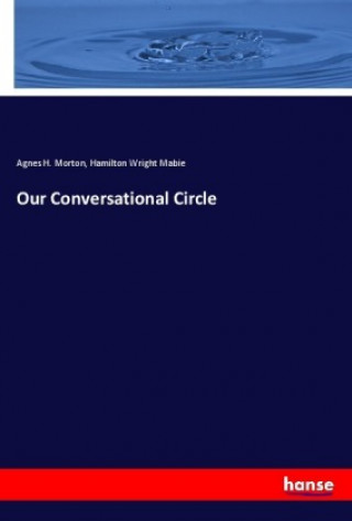 Book Our Conversational Circle Agnes H. Morton