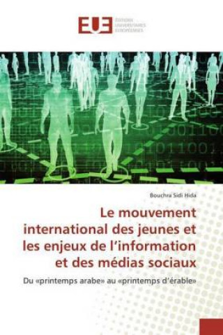 Kniha Le mouvement international des jeunes et les enjeux de l'information et des médias sociaux Bouchra Sidi Hida