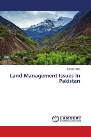 Carte Land Management Issues In Pakistan Samee Hanif