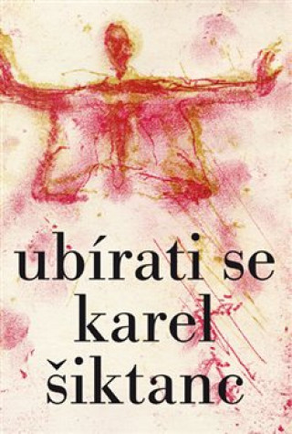 Könyv Ubírati se Karel Šiktanc